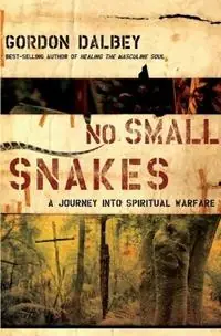 Snelle Levering No Small Snakes A Journey Into Spiritual Warfare - Gordon Dalbey - Libro in lingua inglese - Thomas Nelson Publishers -