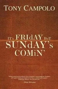 Gecertificeerd It‘s Friday but Sunday‘s Comin - Tony Campolo - Libro in lingua inglese - Thomas Nelson Publishers -