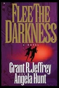 Flee The Darkness - Grant R. Jeffrey - Libro in lingua inglese - Thomas Nelson Publishers - Premium