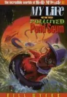 My Life as Polluted Pond Scum - Bill Myers - Libro in lingua inglese - Tommy Nelson - The Incredible Worlds of Wally McDoogle Seizoensaanbieding
