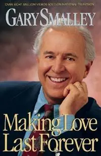 Making Love Last Forever - Gary Smalley - Libro in lingua inglese - Thomas Nelson Publishers - Korting