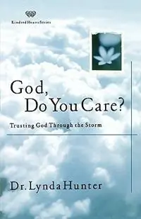 Koop Vandaag God, Do You Care? Trusting God Through the Storm - Lynda Hunter - Libro in lingua inglese - Thomas Nelson Publishers -