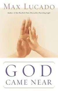 Hete Deal God Came Near - Max Lucado - Libro in lingua inglese - Thomas Nelson Publishers -