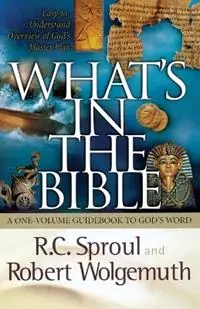 What‘s in the Bible A One-Volume Guidebook to God‘s Word - R.C. Sproul - Robert Wolgemuth - Libro in lingua inglese - Thomas Nelson Publishers - Dagaanbieding