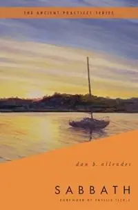 Sabbath The Ancient Practices - Dan B. Allender - Libro in lingua inglese - Thomas Nelson Publishers - Aanbieding