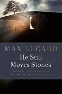 Lage Prijs He Still Moves Stones - Max Lucado - Libro in lingua inglese - Thomas Nelson Publishers -