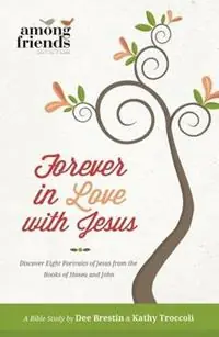 Bestseller Forever in Love with Jesus - Kathy Troccoli - Dee Brestin - Libro in lingua inglese - Thomas Nelson Publishers -
