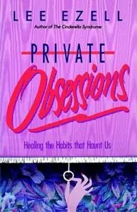Veilige Betaling Private Obsessions - Lee Ezell - Libro in lingua inglese - Thomas Nelson Publishers -