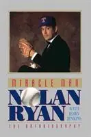 Miracle Man Nolan Ryan - Nolan Ryan - Libro in lingua inglese - W Publishing Group - Lage Kosten