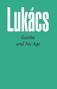 Goethe and His Age - Georg Lukacs - Libro in lingua inglese - The Merlin Press Ltd - Meest Verkocht