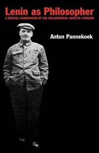 Must-Have Lenin as Philosopher - A. Pannekoek - Libro in lingua inglese - The Merlin Press Ltd -