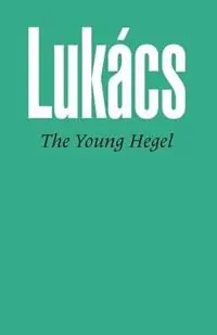Beste Prijs Young Hegel Studies in the Relations Between Dialectics and Economics - Georg Lukacs - Libro in lingua inglese - The Merlin Press Ltd -
