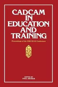 Gereduceerde Prijs CADCAM in Education and Training Proceedings of the CAD ED 83 Conference - Paul Arthur - Libro in lingua inglese - Kluwer Academic Publishers Group -