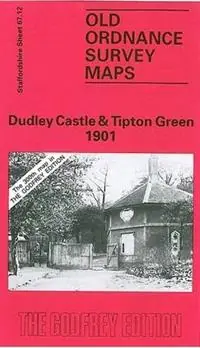 Dudley Castle and Tipton Green 1901 Staffordshire Sheet 67.12 - Robin Pearson - Libro in lingua inglese - Alan Godfrey Maps - Old O.S. Maps of Staffordshire Speciale Aanbieding