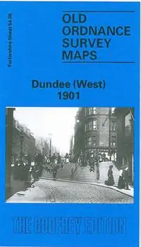 Dundee (West) 1901 Forfarshire Sheet 54.05 - Christopher Whatley - Libro in lingua inglese - Alan Godfrey Maps - Old O.S. Maps of Forfarshire Betrouwbaar