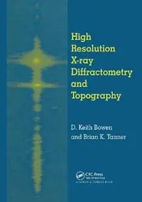High Resolution X-Ray Diffractometry And Topography - D.K. Bowen - Brian K. Tanner - Libro in lingua inglese - Taylor & Francis Ltd - Dagaanbieding