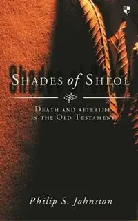 Shop Nu Shades of Sheol Death And Afterlife In The Old Testament - Philip Johnston - Libro in lingua inglese - Inter-Varsity Press -