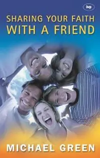 Sharing your faith with a friend Simple Steps To Introducing Jesus - Michael Green - Libro in lingua inglese - Inter-Varsity Press - Lage Prijs