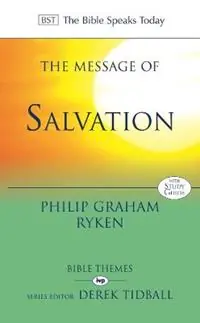 Direct Beschikbaar The Message of Salvation The Lord Our Help - Philip Graham Ryken - Libro in lingua inglese - Inter-Varsity Press - The Bible Speaks Today Themes