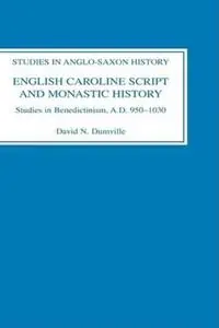 English Caroline Script and Monastic History Studies in Benedictinism, AD 950-1030 - David N. Dumville - Libro in lingua inglese - Boydell & Brewer Ltd - Studies in Anglo-Saxon History Rechtstreeks Van De Fabrikant