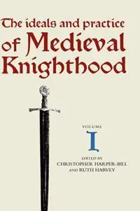 The Ideals and Practice of Medieval Knighthood I Papers from the First and Second Strawberry Hill Conferences - Christopher Harper-Bill - Ruth Harvey - Libro in lingua inglese - Boydell & Brewer Ltd - Ideals and Practice of Knighthood Koopje