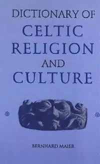 Dictionary of Celtic Religion and Culture - Bernhard Maier - Libro in lingua inglese - Boydell & Brewer Ltd - Bestel Nu