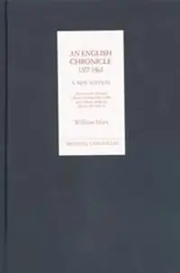 An English Chronicle 1377-1461 A New Edition Aberystwyth, National Library of Wales MS 21608, and Oxford, Bodleian Library MS Lyell 34 - C. William Marx - Libro in lingua inglese - Boydell & Brewer Ltd - Medieval Chronicles Direct Verzonden