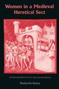 Fabrieksprijs Women in a Medieval Heretical Sect Agnes and Huguette the Waldensians - Shulamith Shahar - Libro in lingua inglese - Boydell & Brewer Ltd -