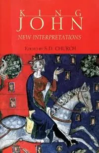 Must-Have King John New Interpretations - Stephen D. Church - Libro in lingua inglese - Boydell & Brewer Ltd -