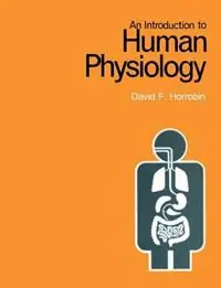 Populair An Introduction to Human Physiology - D.F. Horrobin - Libro in lingua inglese - Kluwer Academic Publishers Group -