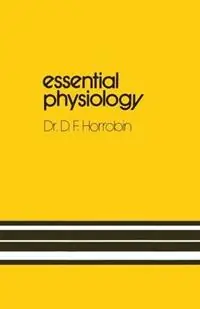 Merkproduct Essential Physiology - D.F. Horrobin - Libro in lingua inglese - Kluwer Academic Publishers Group -