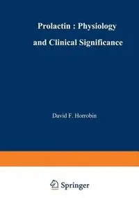 Merkproduct Prolactin Physiology and Clinical Significance - D.F. Horrobin - Libro in lingua inglese - Kluwer Academic Publishers Group -