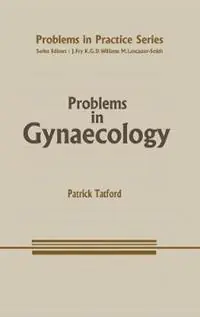 Nieuw Problems in Gynaecology - E.P.W. Tatford - Libro in lingua inglese - Kluwer Academic Publishers Group - Problems in Practice