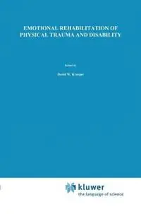 Alleen Vandaag Emotional Rehabilitation of Physical Trauma and Disability - David W. Krueger - Libro in lingua inglese - Kluwer Academic Publishers Group -