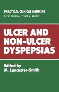 Merkproduct Ulcer and Non-Ulcer Dyspepsias - M. Lancaster-Smith - Libro in lingua inglese - Kluwer Academic Publishers Group - Practical Clinical Medicine