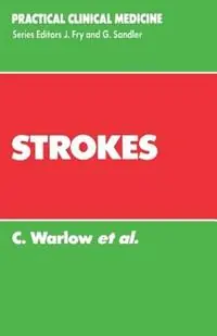 Strokes - C.P. Warlow - D. Wade - Libro in lingua inglese - Kluwer Academic Publishers Group - Practical Clinical Medicine Voordeelprijs