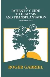A Patient’s Guide to Dialysis and Transplantation - J.R.T Gabriel - Libro in lingua inglese - Kluwer Academic Publishers Group - Gereduceerde Prijs