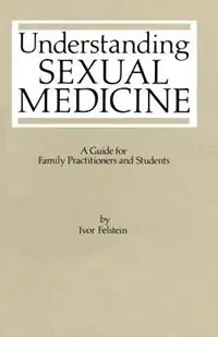 Understanding Sexual Medicine A Guide for Family Practitioners and Students - I.L. Felstein - Libro in lingua inglese - Kluwer Academic Publishers Group - Finale Uitverkoop
