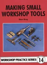 Betrouwbaar Making Small Workshop Tools - Stan Bray - Libro in lingua inglese - Fox Chapel Publishers International - Workshop Practice Series