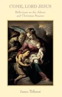 Gecertificeerd Come Lord Jesus - James Tolhurst - Libro in lingua inglese - Gracewing -