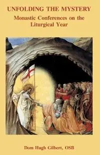 Unfolding the Mystery - Hugh Gilbert - Libro in lingua inglese - Gracewing - Beperkt Aanbod