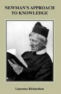 Newman‘s Approach to Knowledge - Laurence Richardson - Libro in lingua inglese - Gracewing - Betaalbaar