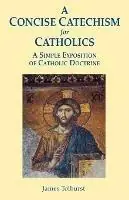 Beste Prijs A Concise Catechism for Catholics A Simple Exposition of Catholic Doctrine - James Tolhurst - Libro in lingua inglese - Gracewing -