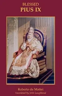 Betrouwbaar Pius IX - Robert De Mattei - Libro in lingua inglese - Gracewing -