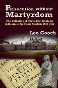 Nu Kopen Persecution Without Martyrdom - Leo Gooch - Libro in lingua inglese - Gracewing -