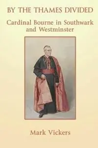 By the Thames Divided Cardinal Bourne - Mark Vickers - Libro in lingua inglese - Gracewing - Fabrieksprijs