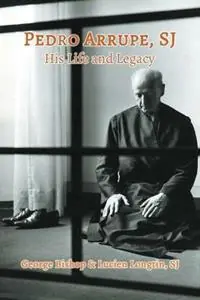 Uitverkoop Pedro Arrupe, SJ His Life and Legacy - George Bishop - Lucien Longtin - Libro in lingua inglese - Gracewing -