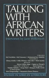 Bestseller Talking with African Writers Interviews with African Poets, Playwrights and Novelists - Jane Wilkinson - Libro in lingua inglese - James Currey -