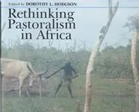 Rethinking Pastoralism in Africa Gender, Culture and the Myth of the Patriarchal Pastoralist - Dorothy L Hodgson - Libro in lingua inglese - James Currey - Koopje