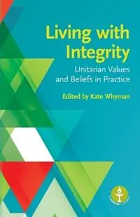 Premium Living with Integrity Unitarian Values and Beliefs in Practice - Kate Whyman - Libro in lingua inglese - Lindsey Press -